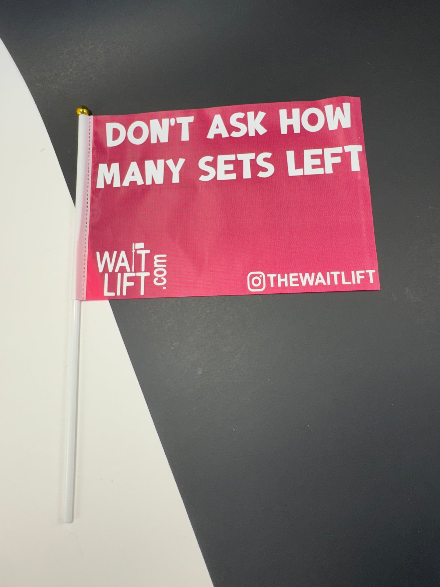 WaitLift "Don't Ask Me How Many Sets" Flag