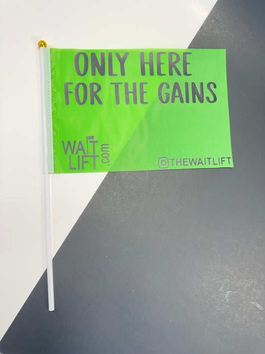 WaitLift "Only Here for the Gains" Flag