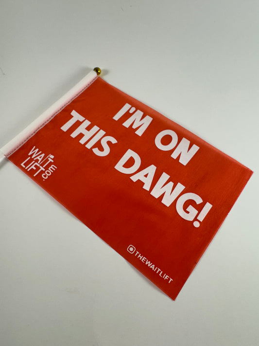 WaitLift "I'm on this Dawg!" Flag