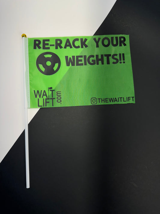 WaitLift "Re-Rack Your Weights" Flag