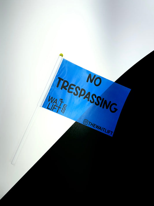 WaitLift "No Trespassing" Flag